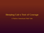Magic Tales: Sleeping Cub's Test of Courage