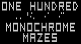 [Скриншот: One Hundred and One Monochrome Mazes]