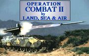 Operation Combat II: By Land, Sea & Air